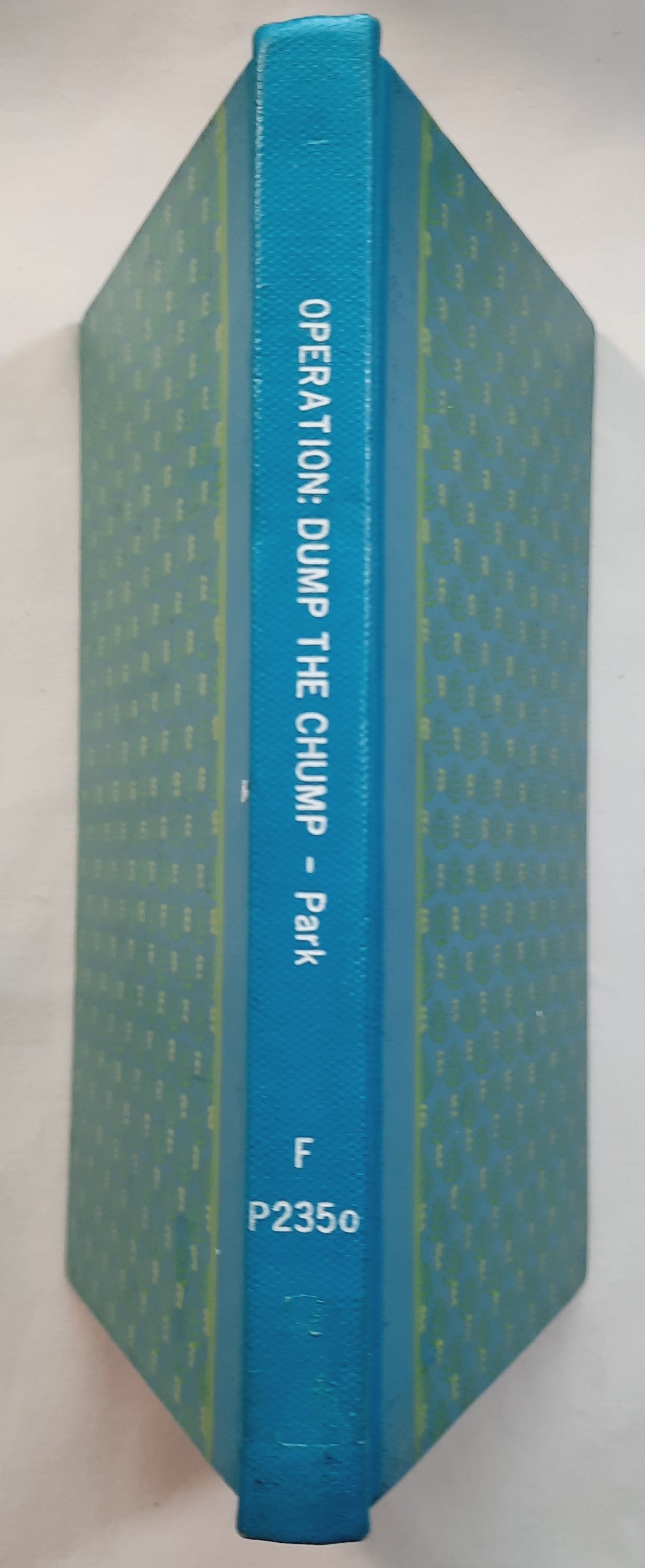 Operation: Dump the Chump by Barbara Park (Good, 1982, HC, 113 pages, Alfred A. Knopf)