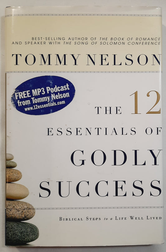 The 12 Essentials of Godly Success: Biblical Steps to a Life Well Lived by Tommy Nelson (Very good, 200, HC, 213 pages, Broadman & Holman Publishers)