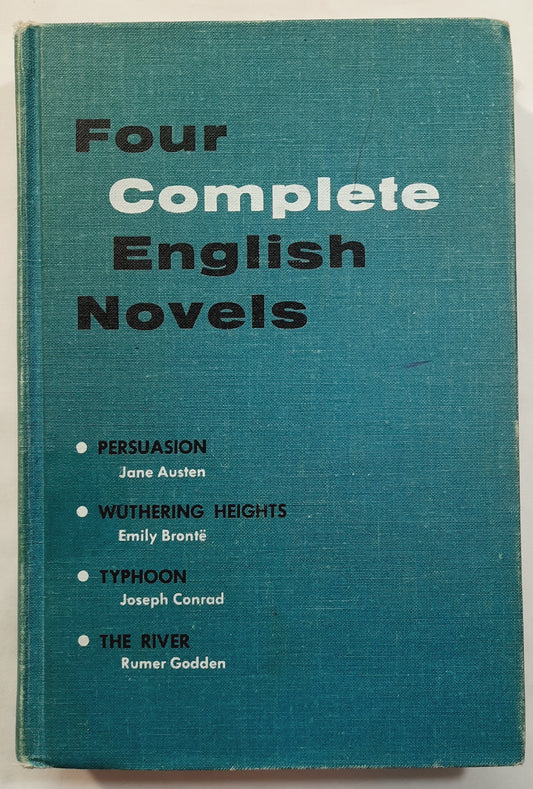 Four Complete English Novels: Persuasion by Jane Austen; Wuthering Heights by Emily Bronte; Typhoon by Joseph Conrad; The River by Rumer Godden (Good, 1960, HC, 698 pgs, Globe Book Co.)