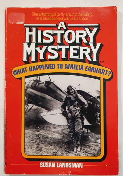 A History Mystery: What Happened to Amelia Earhart? by Susan Landsman (Good, 1991, Pbk, 83 pages, Avon Books)