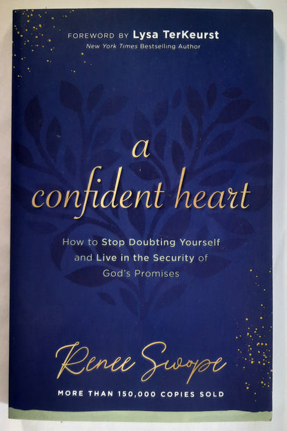 A Confident Heart: How to Stop Doubting Yourself and Live in the Security of God's Promises by Renee Swope (New, 2021, Pbk, 228 pages, Revell)