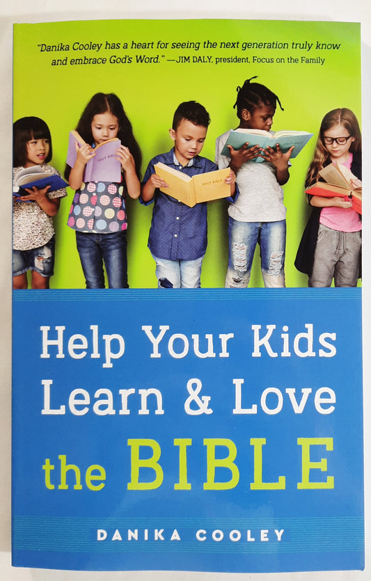 Help Your Kids Learn & Love the Bible by Danika Cooley (New, 2021, Pbk, 198 pages, Bethany House)