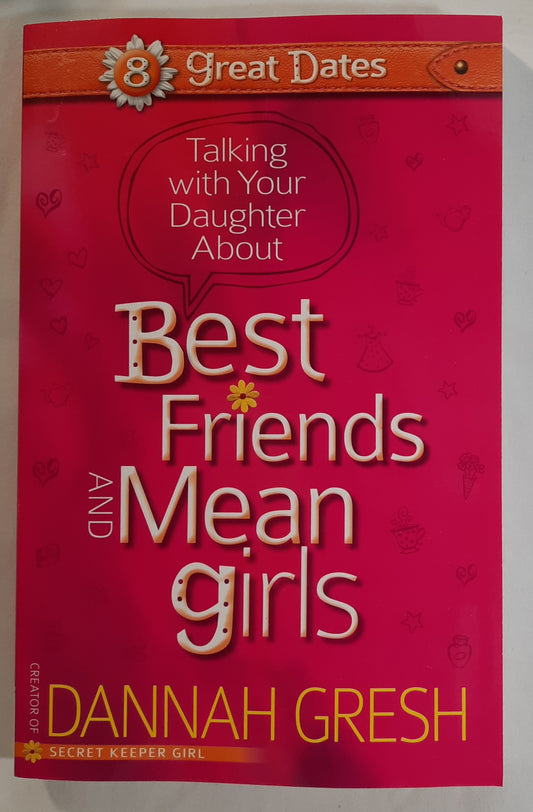 Best Friends and Mean Girls by Dannah Gresh (New, 2013, Pbk, 203 pages, Harvest House)