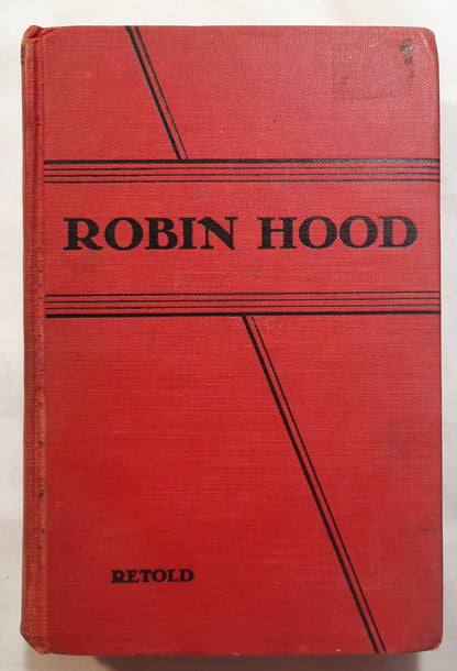 Robin Hood and the Men of Greenwood Retold by Henry Gilbert (Good, 1934/1935, HC, 252 pages, M.A. Donohue)