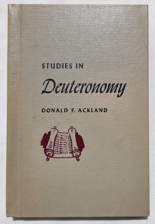 Studies in Deuteronomy by Donald F. Ackland (Good, 1964, HC, 149 pages, Convention Press)