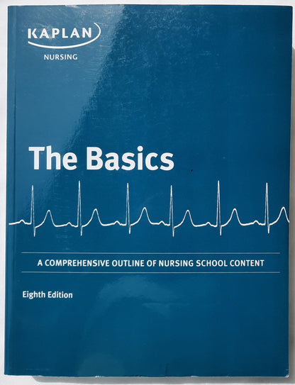 Kaplan Nursing The Basics: A Comprehensive Outline of Nursing School Content 8th Edition (Very good, 2020, Pbk, 720 pages)