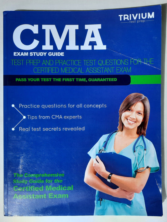 CMA Exam Study Guide: Test Prep and Practice Test Questions for the Certified Medical Assistant Exam (Very good, 2014, bk, 282 pages, Trivium Test Prep)