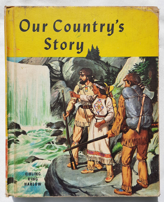 Our Country's Story by Harold H. Eibling, Fred M. King, James Harlow (Good, 1958, HC, 336 pages, Laidlaw Brothers)