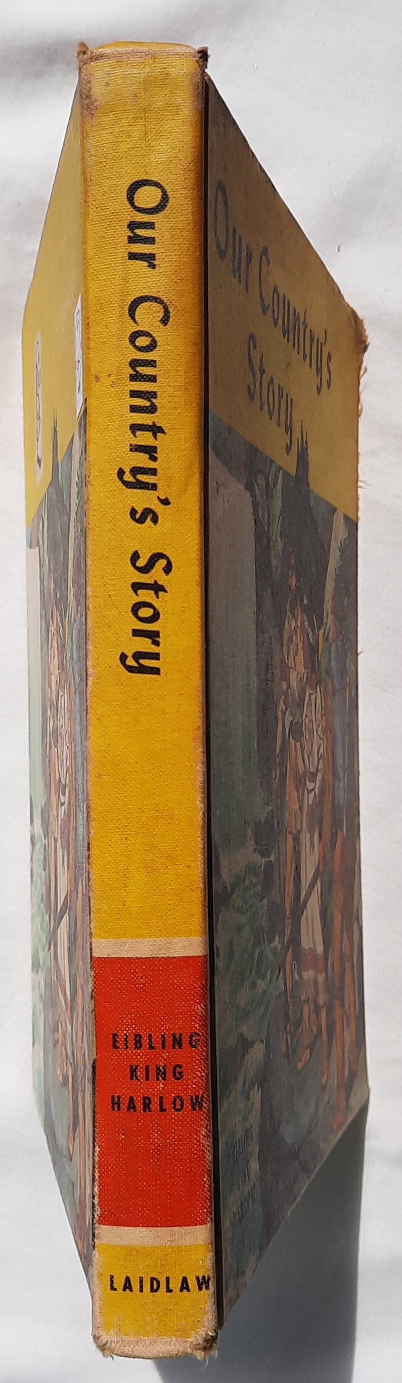 Our Country's Story by Harold H. Eibling, Fred M. King, James Harlow (Good, 1958, HC, 336 pages, Laidlaw Brothers)