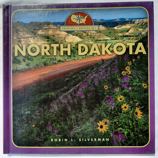 From Sea to Shining Sea: North Dakota by Robin L. Silverman (Good, 2003, HC, 80 pages, Scholastic)