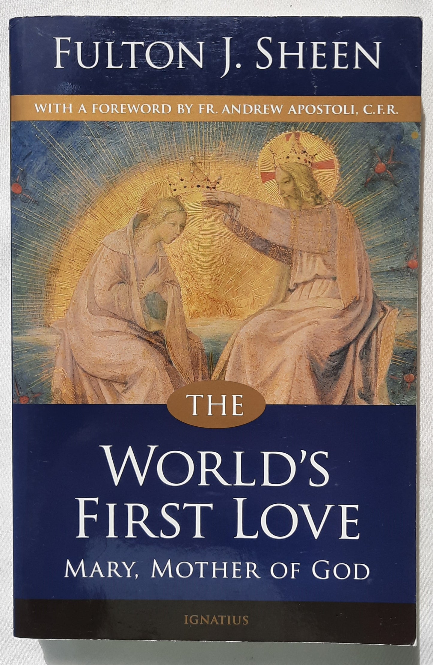 The World's First Love: Mary, Mother of God by Fulton J. Sheen (Very good, 2011, PBk, 280 pages, Ignatius)