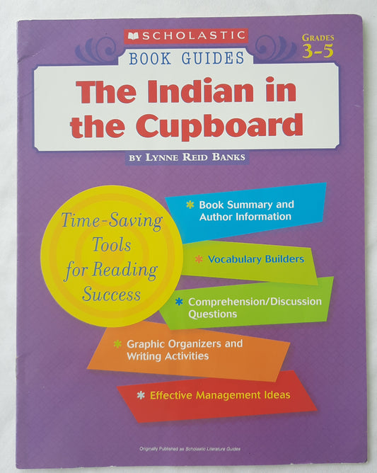 Scholastic Book Guide: The Indian in the Cupboard by Lynne Reid Banks; Linda Ward Beech (Good, 2003, Pbk, 17 pages)