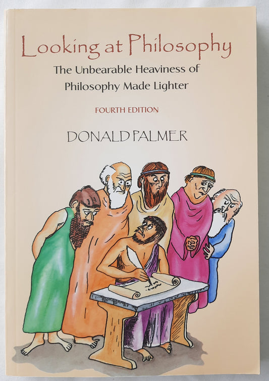 Looking at Philosophy 4th ed. by Donald Palmer (Very good, 2005, Pbk, 446 pages, McGraw-Hill)