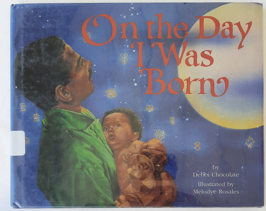 On the Day I Was Born by Debbi Chocolate (Good, 1995, HC, 32 pages, Scholastic)