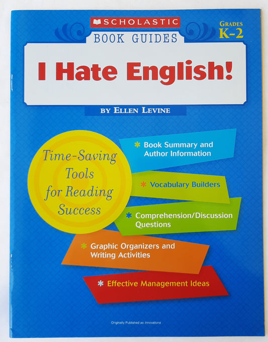 Scholastic Book Guides: I Hate English! by Ellen Levine (Very good, 2003, Pbk, 25 pages)