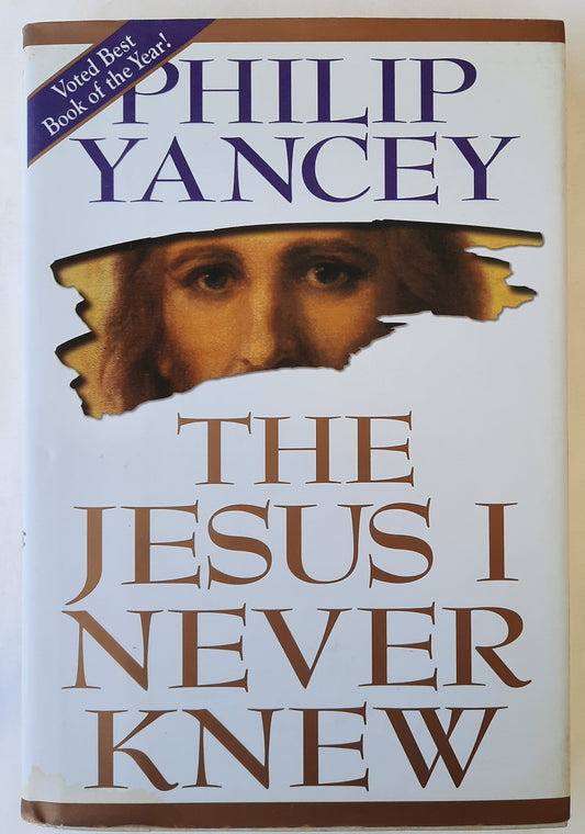 The Jesus I Never Knew by Philip Yancey (Good, 1995, HC, 288 pages, Zondervan)