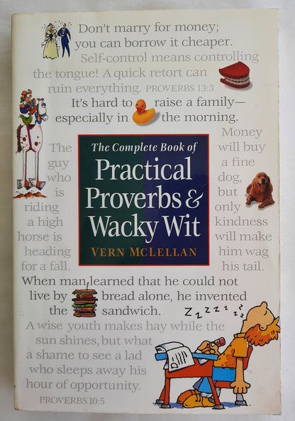 The Complete Book of Practical Proverbs & Wacky Wit by Vern McLellan (Good, 1996, Pbk, 251 pages, Tyndale)