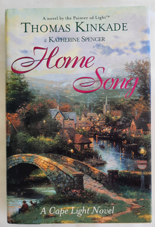 Home Song #2 by Thomas Kinkade; Katherine Spencer (Cape Light, Very good, 2002, HC, 377 pages, Berkley)