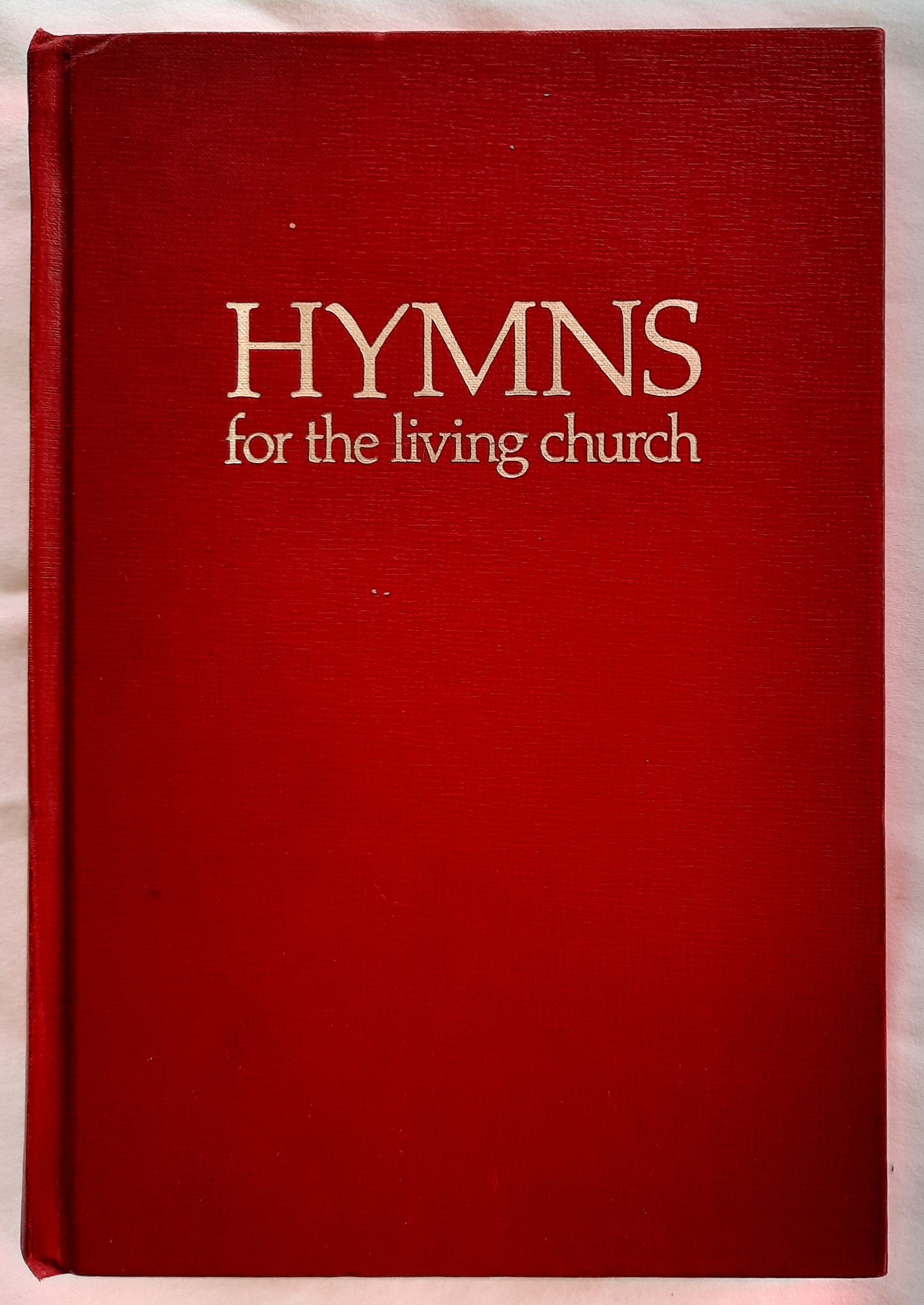 Hymns for the Living Church edited by Donald P. Hustad (Very good, 1974, HC, 574 pages, Hope Publishing)