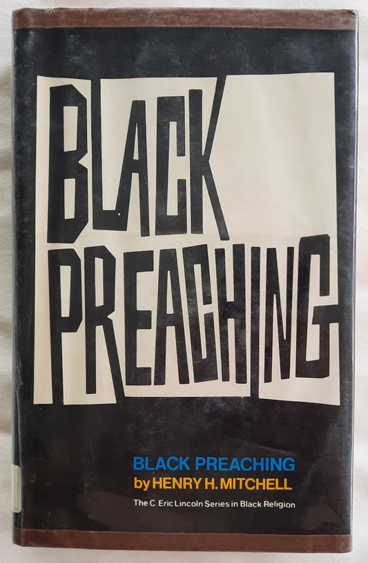 Black Preaching by Henry H. Mitchell (Good, 1970, HC, 248 pages, J.B. Lippincott Co.)