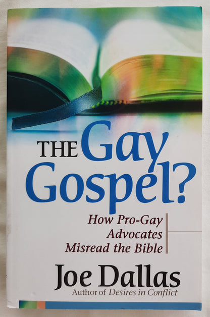 The Gay Gospel? How Pro-Gay Advocates Misread the Bible by Joe Dallas (New w/DA, 2007, Pbk, 264 pages, Harvest House)