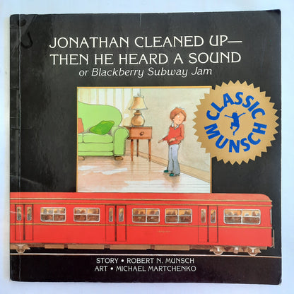 Jonathan Cleaned Up-Then He Heard a Sound by Robert N. Munsch (Good, 2005, Pbk, 32 pages, Annick Press)