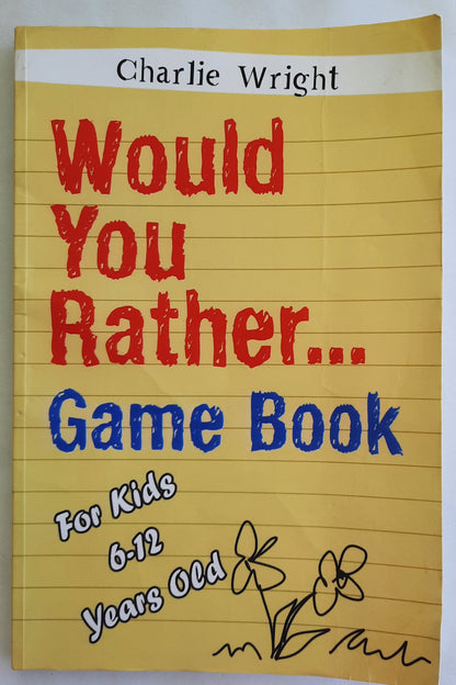 Would You Rather...Game Book by Charlie Wright (Good, 2019, Pbk, 88 pages)