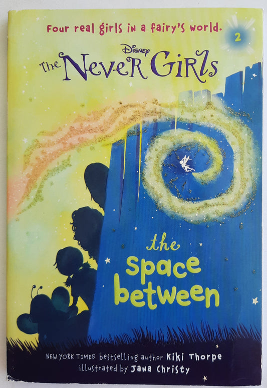 The Never Girls: The Space Between #2 by Kiki Thorpe; Jana Christy (Very Good, 2013, Pbk, 120 pages, Random House)