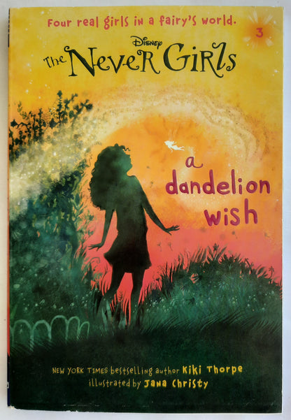 The Never Girls: A Dandelion Wish by Kiki Thorpe; Jana Christy (Very Good, 2013, Pbk, 120 pages, Random House)