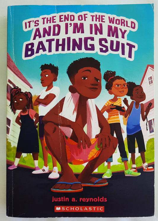 It's the End of the World and I'm in My Bathing Suit by Justin A. Reynolds (Good, 2022, Pbk, 300 pages, Scholastic)