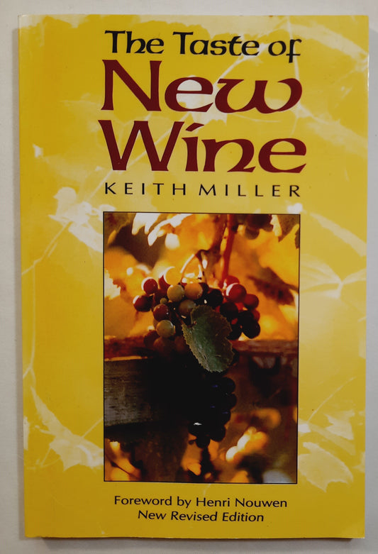 The Taste of New Wine by Keith Miller (Very good, 1992, Pbk, 128 pages, Paraclete Press)