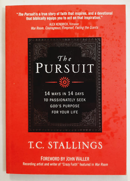 The Pursuit: 14 Ways in 14 Days to Passionately Seek God's Purpose in Your Life by T.C. Stallings (Very good, 2015, Pbk, 144 pages, BroadStreet)