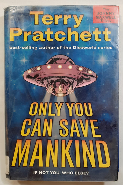 Only You Can Save Mankind #1 by Terry Pratchett (Johnny Maxwell, Good, 2005, HC, 208 pages, HarperCollins)