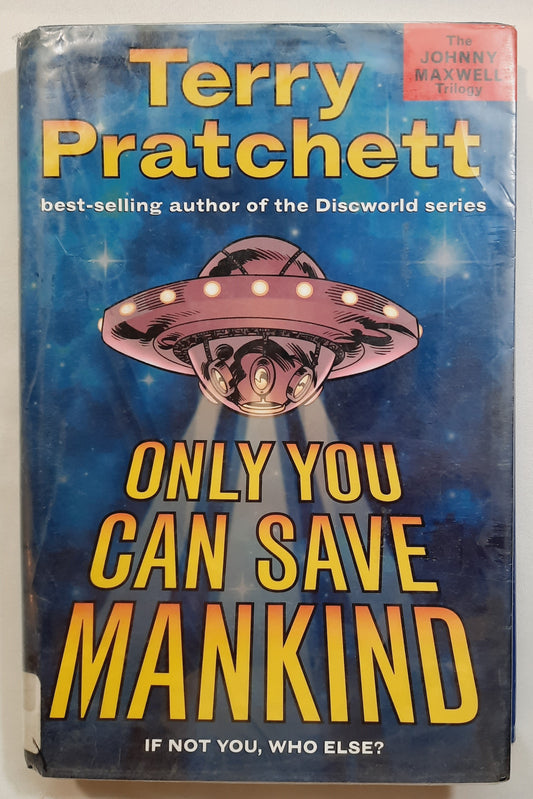 Only You Can Save Mankind #1 by Terry Pratchett (Johnny Maxwell, Good, 2005, HC, 208 pages, HarperCollins)