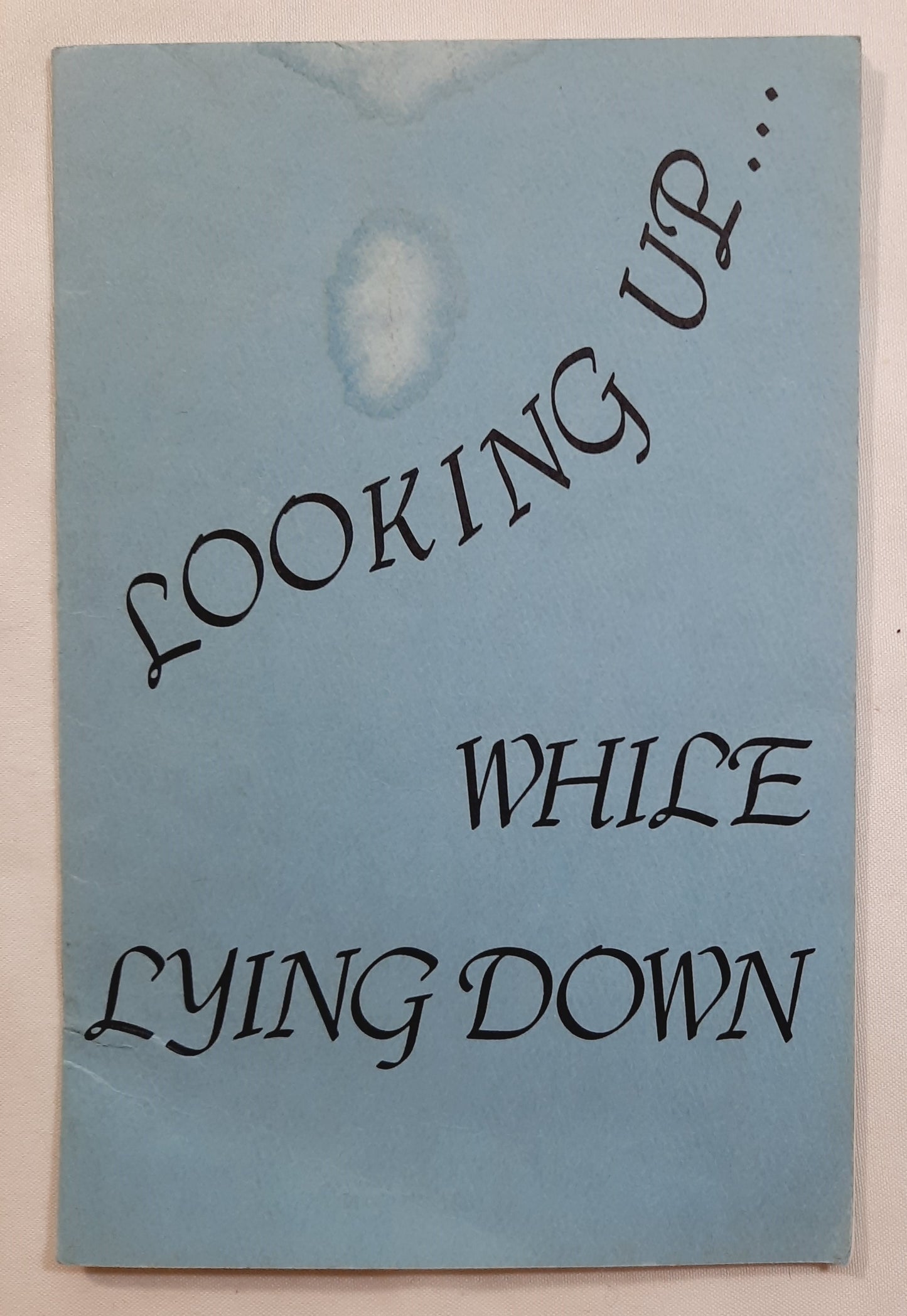 Looking Up...While Lying Down by John E. Biegert (Good, 1981, Pbk, 24 pages, The Pilgrim Press)