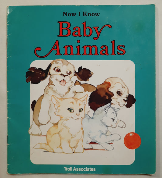 Now I Know: Baby Animals by Susan Kuchalla (Good, 1988, Pbk, Troll Associates, 30 pages)