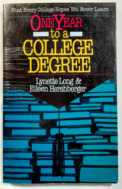 One Year to a College Degree by Lynette Long; Eileen Hershberger (Good, 1992, Pbk, 205 pages, Huntington House)