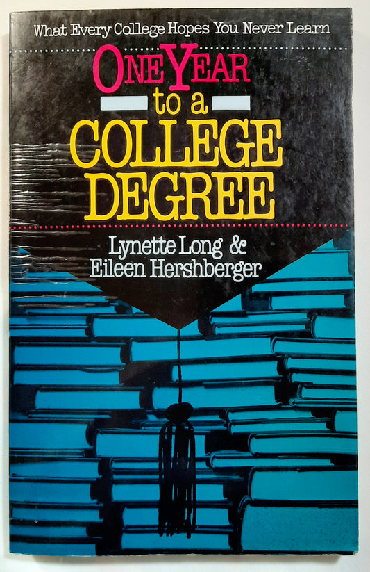 One Year to a College Degree by Lynette Long; Eileen Hershberger (Good, 1992, Pbk, 205 pages, Huntington House)