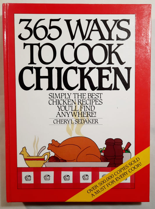 365 Ways to Cook Chicken by Cheryl Sedaker (Good, 1986, HC, 224 pgs, Harper & Row)