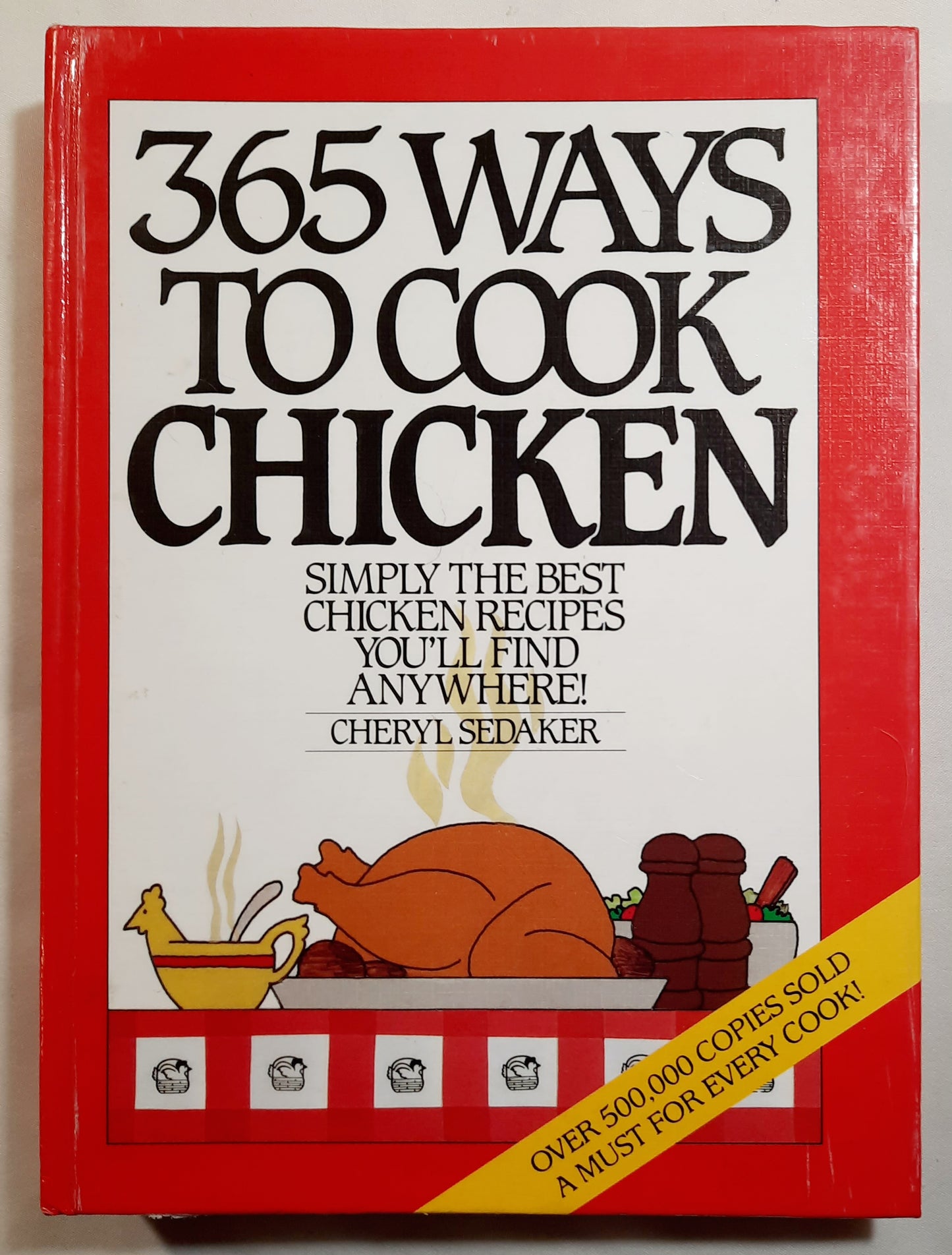 365 Ways to Cook Chicken by Cheryl Sedaker (Good, 1986, HC, 224 pgs, Harper & Row)