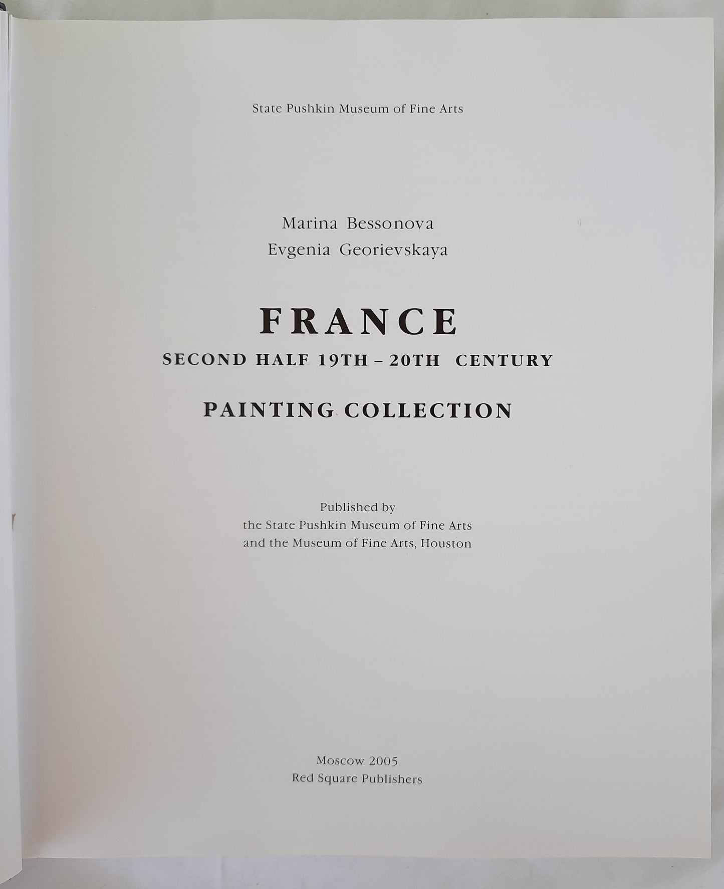 France Second Half 19th-20th Century Painting Collection by Marine Bessonova; Evgenia Georievskaya (Very Good, 2005, HC, Red Square Publishers)