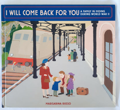 I Will Come Back for You: A Family in Hiding During World War II by Marisabina Russo (Like new, 2011, HC, pages, Schwartz & Wade)