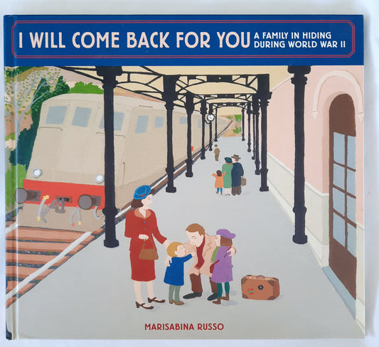 I Will Come Back for You: A Family in Hiding During World War II by Marisabina Russo (Like new, 2011, HC, pages, Schwartz & Wade)