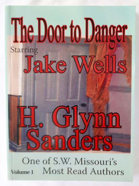 The Door to Danger #1 by H. Glynn Sanders (Jake Wells, Very good, 2006, Pbk, 192 pages, Big Rock Publishers)