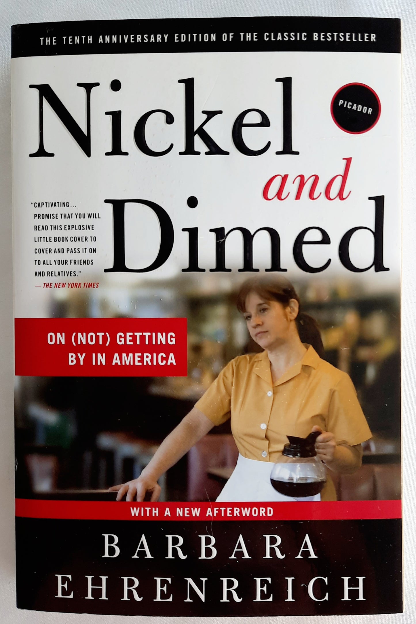 Nickel and Dimed: On (Not) Getting By in America by Barbara Ehrenreich (Very Good, 2011, Pbk, 244 pages, Picador)