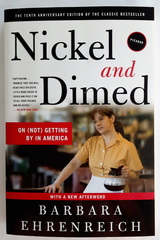 Nickel and Dimed: On (Not) Getting By in America by Barbara Ehrenreich (Very Good, 2011, Pbk, 244 pages, Picador)