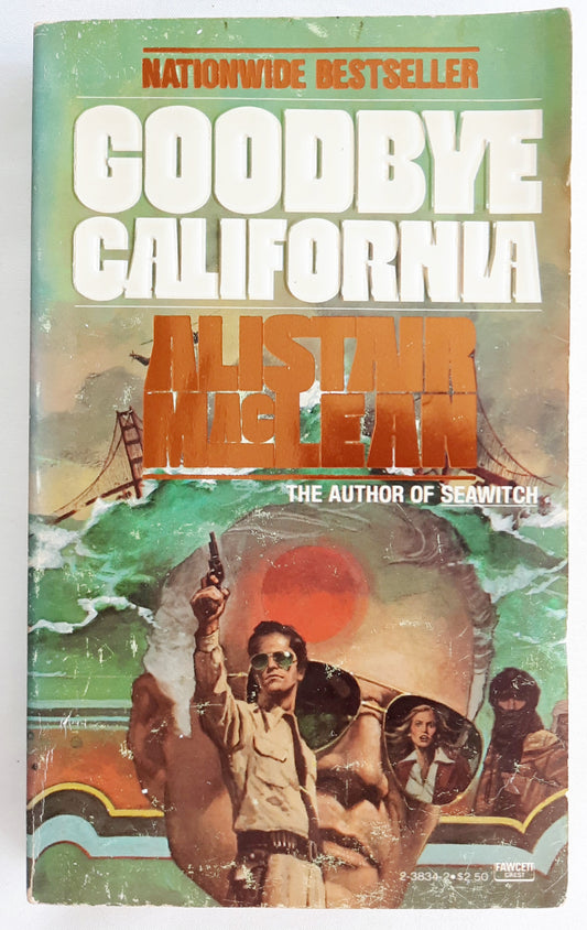 Goodbye California by Alistair MacLean (Good, 1977, Pbk, 315 pages, Fawcett Crest)