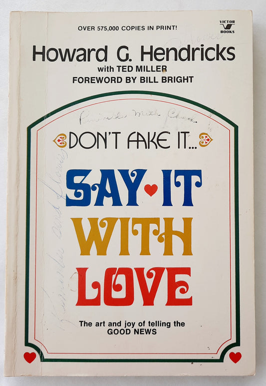 Don't Fake It...Say It with Love by Howard G. Hendricks (Good, 1979, Pbk, 143 pages, Victor Books)