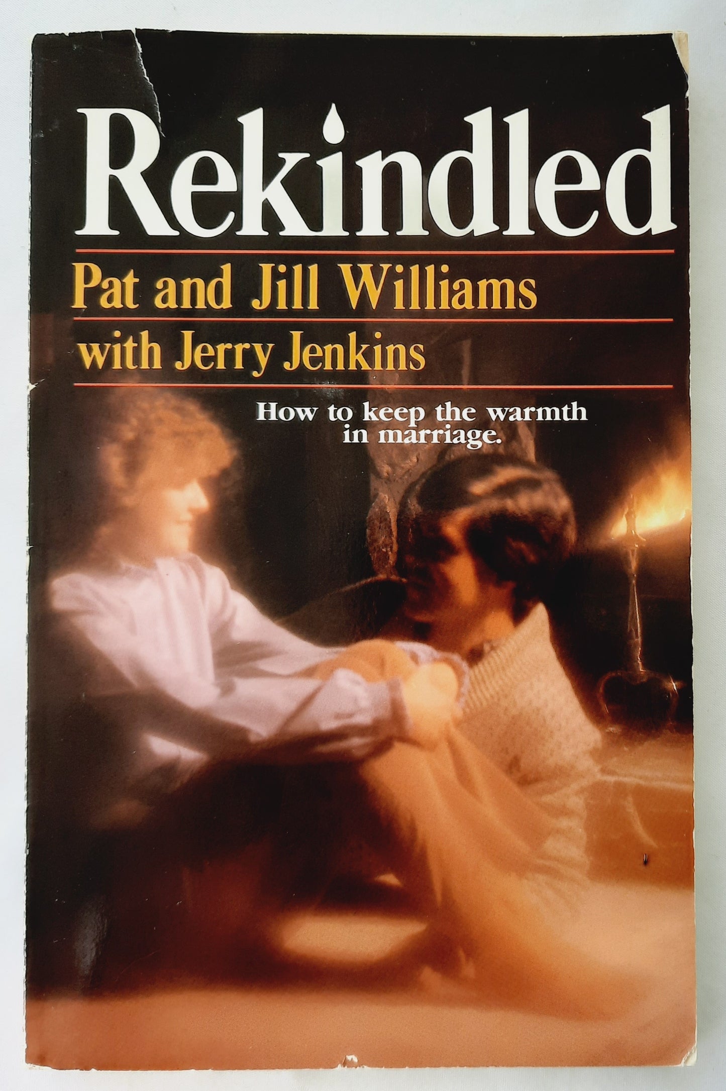 Rekindled: How to Keep the Warmth in Marriage by Pat & Jill Williams; Jerry Jenkins(Good, 1985, Pbk, 160 pages, Revell)