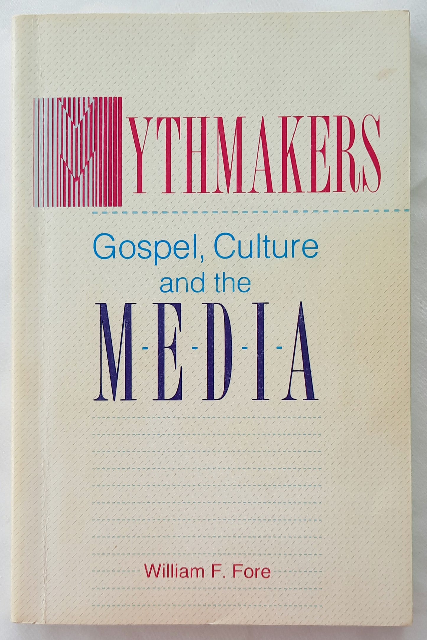 Mythmakers: Gospel, Culture and the Media by William F. Fore (Very Good, 1990, Pbk, 150 pages, Friendship Press)